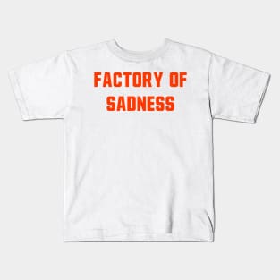 Factory Of Sadness Kids T-Shirt